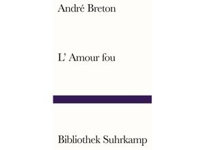 9783518243787 - LAmour fou - André Breton Kartoniert (TB)