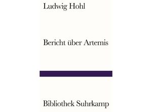 9783518243800 - Bibliothek Suhrkamp   Bericht über Artemis - Ludwig Hohl Kartoniert (TB)