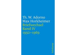 9783518243978 - Briefe und Briefwechsel - Theodor W Adorno Max Horkheimer Kartoniert (TB)