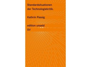 9783518260487 - Standardsituationen der Technologiekritik - Kathrin Passig Kartoniert (TB)