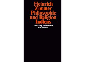 9783518276266 - Heinrich Zimmer - GEBRAUCHT Philosophie und Religion Indiens - Preis vom 02102023 050404 h