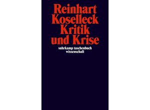 9783518276365 - Kritik und Krise - Reinhart Koselleck Taschenbuch