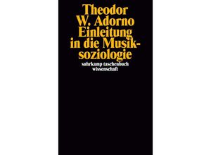 9783518277423 - Einleitung in die Musiksoziologie - Theodor W Adorno Taschenbuch