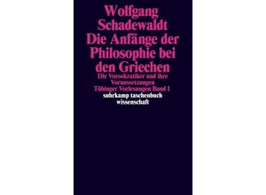 9783518278185 - Wolfgang Schadewaldt - GEBRAUCHT Tübinger Vorlesungen Band 1 Die Anfänge der Philosophie bei den Griechen BD 1 - Preis vom 09102023 050333 h