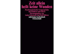 9783518279083 - Zeit allein heilt keine Wunden Taschenbuch