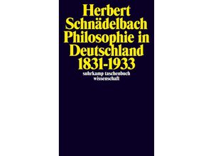 9783518280010 - Philosophie in Deutschland 1831-1933 - Herbert Schnädelbach Taschenbuch