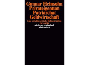 9783518280553 - Privateigentum Patriarchat Geldwirtschaft - Gunnar Heinsohn Taschenbuch