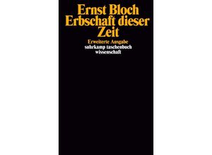 9783518281536 - Ernst Bloch - GEBRAUCHT Gesamtausgabe in 16 Bänden stw-Werkausgabe Mit einem Ergänzungsband Band 4 Erbschaft dieser Zeit BD 4 (suhrkamp taschenbuch wissenschaft) - Preis vom 23112023 060748 h