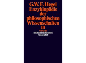 9783518282106 - Enzyklopädie der philosophischen Wissenschaften im Grundrisse (1830)Tl3 - Georg Wilhelm Friedrich Hegel Taschenbuch