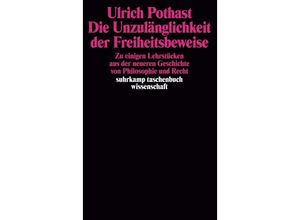 9783518282885 - Die Unzulänglichkeit der Freiheitsbeweise - Ulrich Pothast Kartoniert (TB)