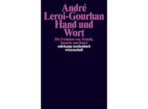 9783518283004 - André Leroi-Gourhan - GEBRAUCHT Hand und Wort Die Evolution von Technik Sprache und Kunst (suhrkamp taschenbuch wissenschaft) - Preis vom 04112023 060105 h