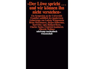 9783518284667 - Der Löwe spricht und wir können ihn nicht verstehen Taschenbuch