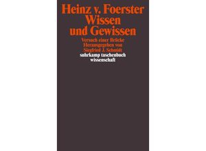 9783518284766 - Foerster Heinz von - GEBRAUCHT Wissen und Gewissen Versuch einer Brücke (suhrkamp taschenbuch wissenschaft) - Preis vom 02102023 050404 h