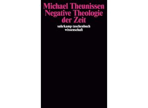 9783518285381 - Negative Theologie der Zeit - Michael Theunissen Taschenbuch