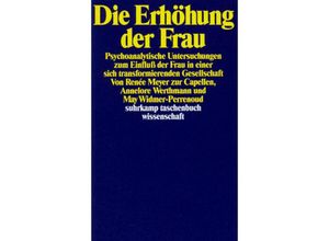 9783518286616 - Die Erhöhung der Frau - Jürg Meyer ZurCapellen Annelore Werthmann May Widmer-Perrenoud Taschenbuch