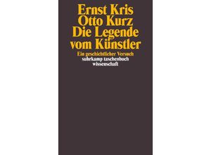 9783518288023 - Die Legende vom Künstler - Ernst Kris Otto Kurz Taschenbuch