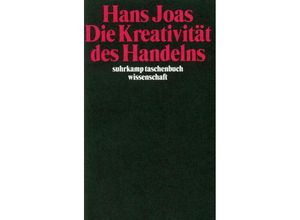 9783518288481 - Die Kreativität des Handelns - Hans Joas Taschenbuch