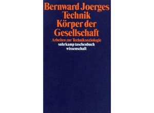 9783518288542 - Technik Körper der Gesellschaft - Bernward Joerges Taschenbuch