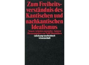 9783518288573 - Zum Freiheitsverständnis des Kantischen und Nachkantischen Idealismus - NELLI MOTROILOVA (HG) Taschenbuch