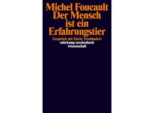 9783518288740 - Der Mensch ist ein Erfahrungstier - Michel Foucault Taschenbuch