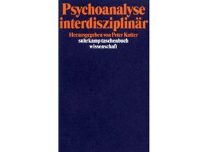 9783518288849 - Psychoanalyse interdisziplinär Taschenbuch