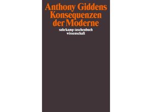 9783518288955 - Anthony Giddens - GEBRAUCHT Konsequenzen der Moderne (suhrkamp taschenbuch wissenschaft) - Preis vom 25112023 060605 h