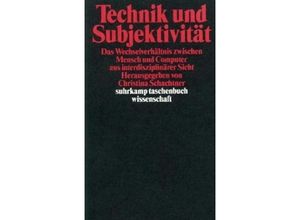 9783518289075 - Christina Schachtner - GEBRAUCHT Technik und Subjektivität Das Wechselverhältnis zwischen Mensch und Computer aus interdisziplinärer Sicht - Preis vom 02082023 050232 h