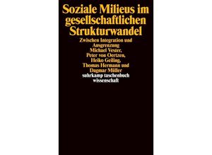 9783518289129 - Soziale Milieus im gesellschaftlichen Strukturwandel - Michael Vester Peter von Oertzen Heiko Geiling Thomas Hermann Dagmar Müller Taschenbuch