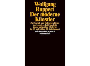 9783518289525 - Der moderne Künstler   suhrkamp taschenbuch wissenschaft Bd1352 - Wolfgang Ruppert Taschenbuch