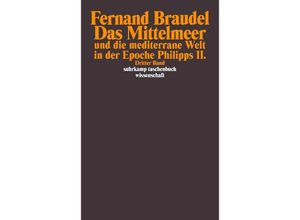 9783518289549 - Fernand Braudel - GEBRAUCHT Das Mittelmeer und die mediterrane Welt in der Epoche Philipps II 3 Bde - Preis vom 21102023 050544 h