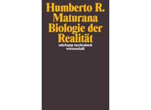 9783518291023 - Biologie der Realität - Humberto R Maturana Taschenbuch