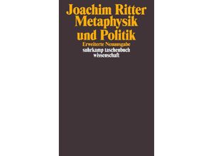 9783518292532 - Metaphysik und Politik - Joachim Ritter Taschenbuch