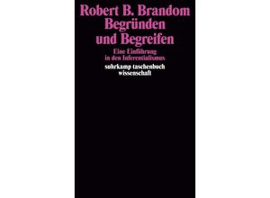 9783518292891 - Begründen und Begreifen - Robert B Brandom Taschenbuch