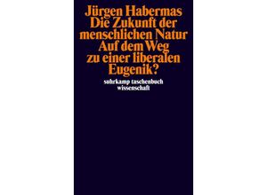 9783518293447 - Die Zukunft der menschlichen Natur Auf dem Weg zu einer liberalen Eugenik? - Jürgen Habermas Kartoniert (TB)