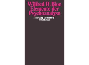 9783518293584 - Elemente der Psychoanalyse - Wilfred R Bion Taschenbuch