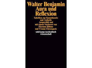 9783518294437 - Aura und Reflexion - Walter Benjamin Taschenbuch