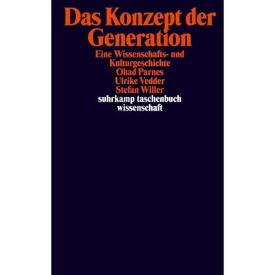 9783518294550 - Das Konzept der Generation - Ohad Parnes Ulrike Vedder Stefan Willer Taschenbuch