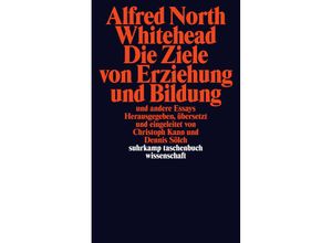 9783518296158 - Die Ziele von Erziehung und Bildung - Alfred North Whitehead Kartoniert (TB)