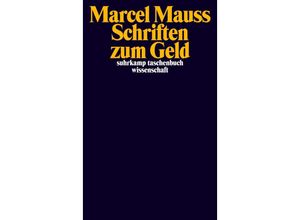 9783518297421 - Schriften zum Geld - Marcel Mauss Taschenbuch