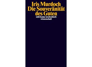 9783518299920 - Die Souveränität des Guten - Iris Murdoch Kartoniert (TB)