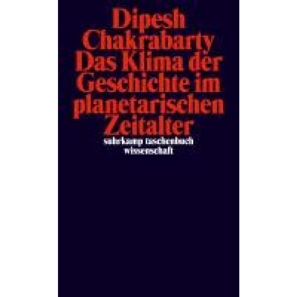 9783518300466 - Chakrabarty Dipesh Das Klima der Geschichte im planetarischen Zeitalter