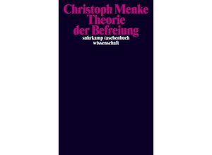 9783518300497 - Theorie der Befreiung - Christoph Menke Taschenbuch