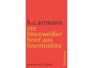 9783518369982 - ein lilienweißer brief aus lincolnshire gedichte aus 21 jahren - H C Artmann Taschenbuch