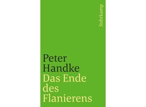 9783518371794 - Das Ende des Flanierens - Peter Handke Kartoniert (TB)