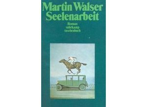 9783518374016 - Seelenarbeit - Martin Walser Taschenbuch