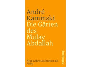 9783518374306 - Die Gärten des Mulay Abdallah - André Kaminski Taschenbuch