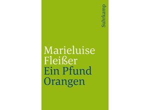 9783518374917 - Ein Pfund Orangen - Marieluise Fleißer Taschenbuch