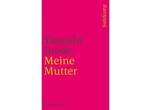 9783518382752 - Yasushi Inoue - GEBRAUCHT Meine Mutter Erzählungen (suhrkamp taschenbuch) - Preis vom 04112023 060105 h