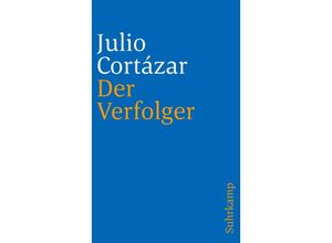 9783518388198 - Der Verfolger - Julio Cortázar Taschenbuch