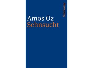 9783518391273 - Amos Oz - GEBRAUCHT Sehnsucht Drei Erzählungen (suhrkamp taschenbuch) - Preis vom 02062023 050629 h